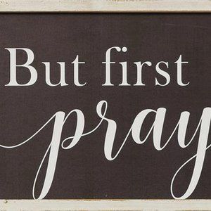 But First Pray wood Sign